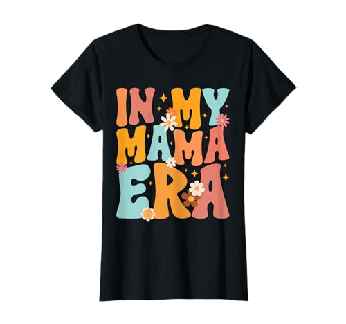 In My Mama Era Groovy Retro Lustige Muttertag Frauen T-Shirt In My Mama Era Groovy Retro Lustige Muttertag Frauen T-Shirt von Funny In My Mama Era Lover Groovy Retro Gifts