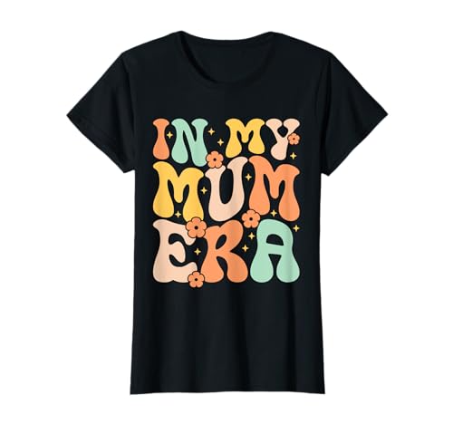 In My Mum Era Groovy Retro Lustig Muttertag Frauen T-Shirt In My Mum Era Groovy Retro Lustig Muttertag Frauen T-Shirt von Funny In My Mama Era Lover Groovy Retro Gifts