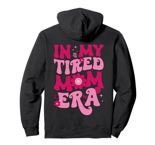 In My Tired Mom Era Lustige Müde Mütter Groovy Mama Frauen Pullover Hoodie In My Tired Mom Era Lustige Müde Mütter Groovy Mama Frauen Pullover Hoodie von Funny In My Tired Mom Era Groovy Apparel