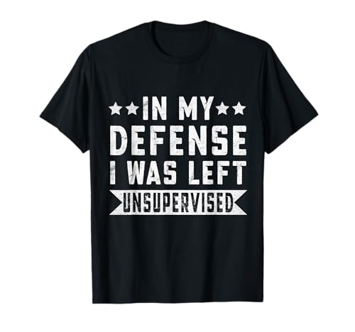 Lustig, zu meiner Verteidigung, ich wurde unbeaufsichtigt für Herren und Damen gelassen T-Shirt Lustig, zu meiner Verteidigung, ich wurde unbeaufsichtigt für Herren und Damen gelassen T-Shirt von Funny In my defense i was left unsupervised