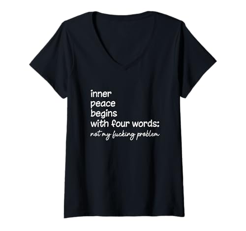 Damen Nicht mein verdammtes Problem Innerer Frieden beginnt mit vier Worten T-Shirt mit V-Ausschnitt Damen Nicht mein verdammtes Problem Innerer Frieden beginnt mit vier Worten T-Shirt mit V-Ausschnitt von Funny Inner-Peace Begins With Four Words Shirt