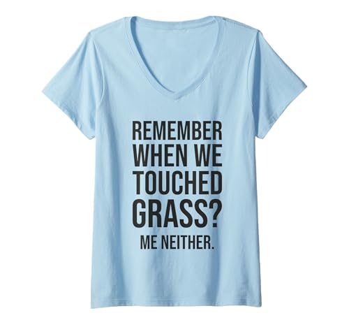 Damen Erinnern Sie sich daran, als wir Gras berührten? – Introvertierter Gamer-Humor T-Shirt mit V-Ausschnitt Damen Erinnern Sie sich daran, als wir Gras berührten? – Introvertierter Gamer-Humor T-Shirt mit V-Ausschnitt von Funny Introvert Humor, Social Anxiety, Tech Humor