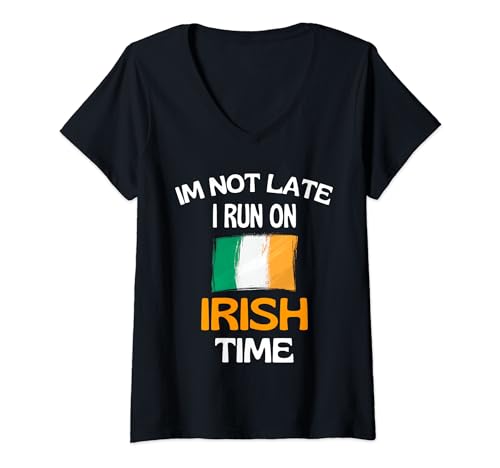 Damen I'm Not Late I Run On Irish Time Funny Ireland T-Shirt mit V-Ausschnitt Damen I'm Not Late I Run On Irish Time Funny Ireland T-Shirt mit V-Ausschnitt von Funny Irish Banter and Ireland jokes