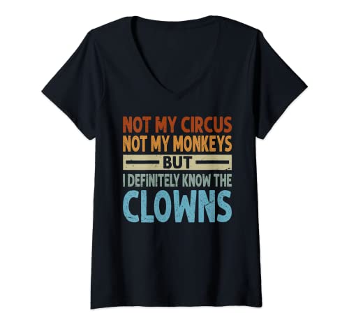 Damen Not My Circus Not My Monkeys - But I Know All The Clowns T-Shirt mit V-Ausschnitt Damen Not My Circus Not My Monkeys - But I Know All The Clowns T-Shirt mit V-Ausschnitt von Funny Irony Quotes And Sarcastic Weird Fun Sayings