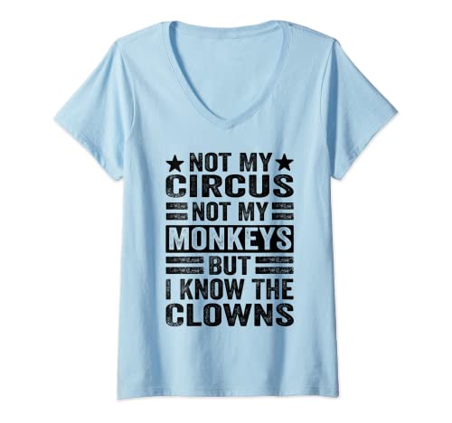 Damen Not My Circus Not My Monkeys But I Know The Clowns T-Shirt mit V-Ausschnitt Damen Not My Circus Not My Monkeys But I Know The Clowns T-Shirt mit V-Ausschnitt von Funny Irony Quotes And Sarcastic Weird Fun Sayings