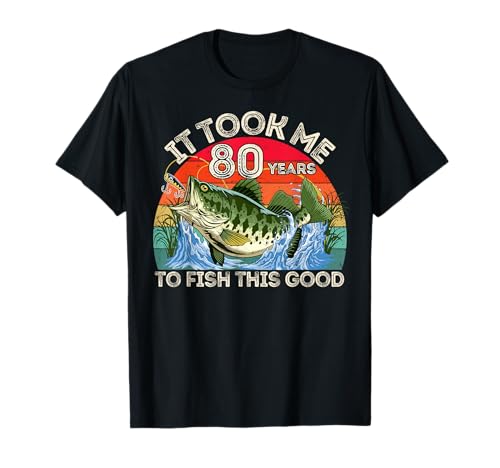Fischer zum 80. Geburtstag, lustiger 80. Geburtstag, für Männer T-Shirt Fischer zum 80. Geburtstag, lustiger 80. Geburtstag, für Männer T-Shirt von Funny It Took Me 80 Years To Fish This Good Tee