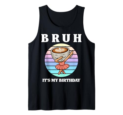 Bruh It's My Birthday Dabbing Cappuccino Ballerina Mädchen Tank Top von Funny Italian Brainrot Meme Bday Party Costume Kid