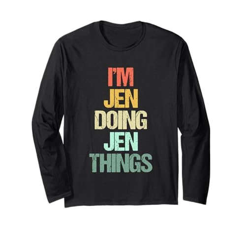 I'm Jen Doing Jen Things - Lustiger Männer-Namensausspruch Süßer Name Jen Langarmshirt von Funny Jen Sayings & Funny Jen Designs