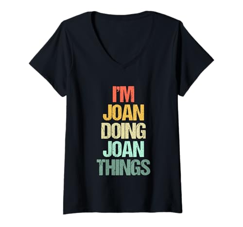 Damen I'm Joan Doing Joan Things - Lustiger Spruch Cute Name Joan T-Shirt mit V-Ausschnitt von Funny Joan Sayings & Funny Joan Designs