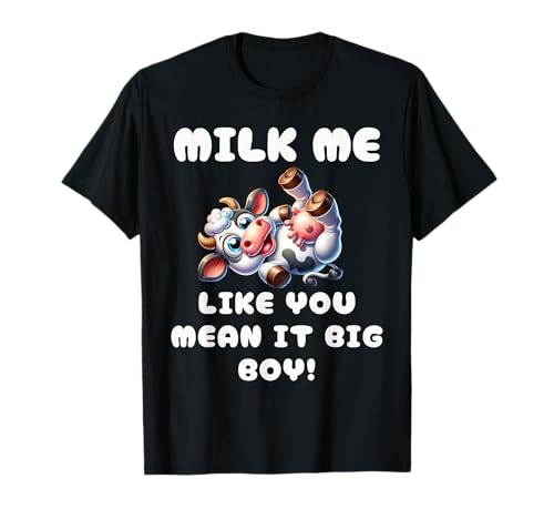 Lustige Kuh - Milk Me Like You Mean It Big Boy - Lustige Kuh T-Shirt Lustige Kuh - Milk Me Like You Mean It Big Boy - Lustige Kuh T-Shirt von Funny Joke Cow Laugh Milk Me Big Boy
