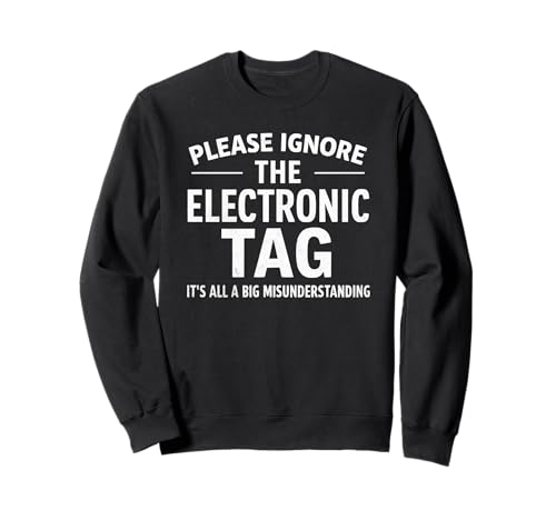 Lustige Witze für Männer, elektronisches Etikett Sweatshirt Lustige Witze für Männer, elektronisches Etikett Sweatshirt von Funny Joke Designs For Men and Women