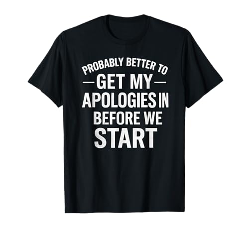 Lustige Witze für Männer Entschuldigung T-Shirt Lustige Witze für Männer Entschuldigung T-Shirt von Funny Joke Designs For Men and Women