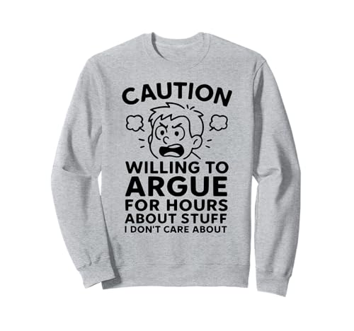 Lustiger Sarcasmus Argument Witz für Männer Snarky Humor Sweatshirt Lustiger Sarcasmus Argument Witz für Männer Snarky Humor Sweatshirt von Funny Joke Designs For Men and Women