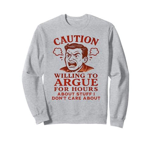 Lustiger Sarcasmus Argument Witz für Männer Snarky Humor Sweatshirt Lustiger Sarcasmus Argument Witz für Männer Snarky Humor Sweatshirt von Funny Joke Designs For Men and Women