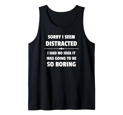 Lustiger sarkastischer Witz für Mama oder Papa langweilig Tank Top von Funny Joke Designs For Men and Women