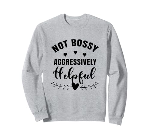Not Bossy Aggressively Helpful Boss Mom Women Motivational Sweatshirt Not Bossy Aggressively Helpful Boss Mom Women Motivational Sweatshirt von Funny Joke Im Not Bossy Leadership Lady Quote