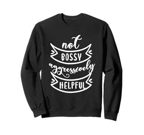 Not Bossy Aggressively Helpful Boss Mom Women Motivational Sweatshirt Not Bossy Aggressively Helpful Boss Mom Women Motivational Sweatshirt von Funny Joke Im Not Bossy Leadership Lady Quote