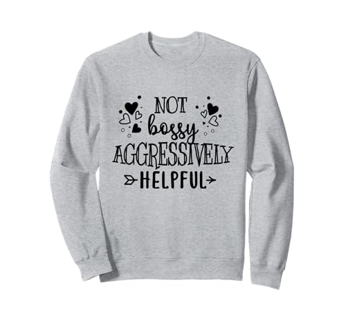 Not Bossy Aggressively Helpful Boss Mom Women Motivational Sweatshirt Not Bossy Aggressively Helpful Boss Mom Women Motivational Sweatshirt von Funny Joke Im Not Bossy Leadership Lady Quote