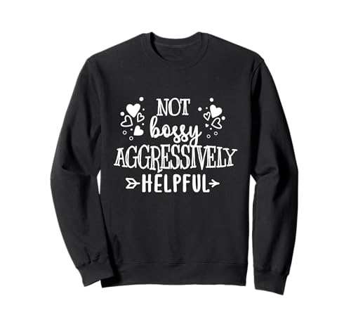 Not Bossy Aggressively Helpful Boss Mom Women Motivational Sweatshirt Not Bossy Aggressively Helpful Boss Mom Women Motivational Sweatshirt von Funny Joke Im Not Bossy Leadership Lady Quote
