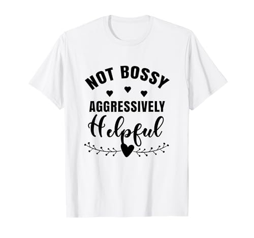 Not Bossy Aggressively Helpful Boss Mom Women Motivational T-Shirt Not Bossy Aggressively Helpful Boss Mom Women Motivational T-Shirt von Funny Joke Im Not Bossy Leadership Lady Quote