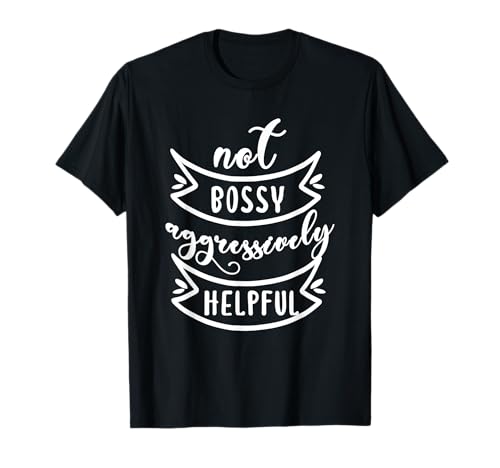 Not Bossy Aggressively Helpful Boss Mom Women Motivational T-Shirt Not Bossy Aggressively Helpful Boss Mom Women Motivational T-Shirt von Funny Joke Im Not Bossy Leadership Lady Quote