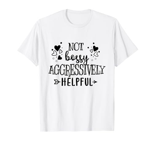 Not Bossy Aggressively Helpful Boss Mom Women Motivational T-Shirt Not Bossy Aggressively Helpful Boss Mom Women Motivational T-Shirt von Funny Joke Im Not Bossy Leadership Lady Quote
