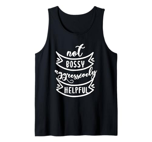 Not Bossy Aggressively Helpful Boss Mom Women Motivational Tank Top Not Bossy Aggressively Helpful Boss Mom Women Motivational Tank Top von Funny Joke Im Not Bossy Leadership Lady Quote