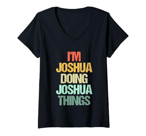 Damen I'm Joshua Doing Joshua Things - Lustiger Spruch Name Joshua T-Shirt mit V-Ausschnitt Damen I'm Joshua Doing Joshua Things - Lustiger Spruch Name Joshua T-Shirt mit V-Ausschnitt von Funny Joshua Sayings & Funny Joshua Designs