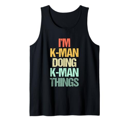 I'm K-Man Doing K-Man Things - Lustiger Spitzname K-Man Tank Top von Funny K-Man Sayings & Funny K-Man Designs