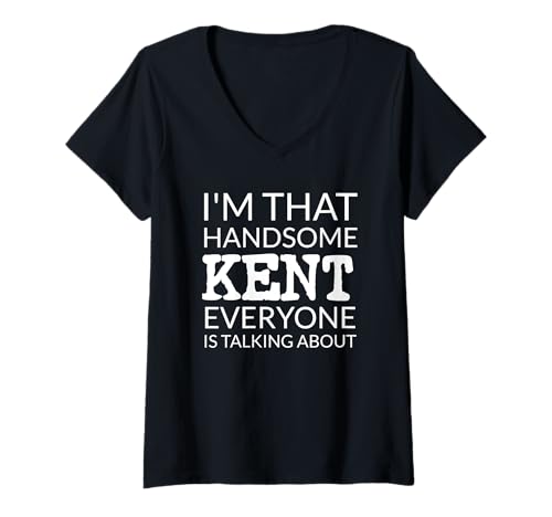 Damen I'm That Handsome Kent Everyone is Talking About T-Shirt mit V-Ausschnitt Damen I'm That Handsome Kent Everyone is Talking About T-Shirt mit V-Ausschnitt von Funny KENT Gift Ideas