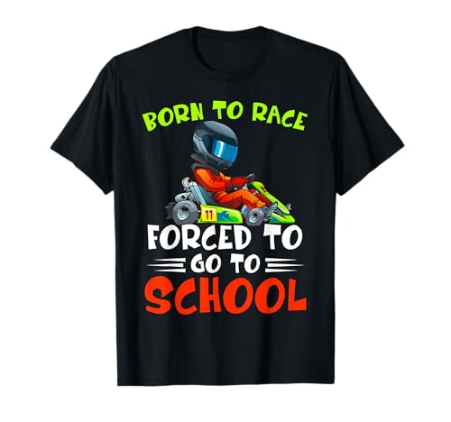 Geboren, um Rennen zu fahren, gezwungen, zur Schule zu gehen, lustige Kart-Rennen für Kinder T-Shirt von Funny Kart Racing Gift For Kids