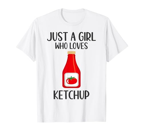 Lustiges Geschenk für Ketchup-Liebhaber, nur ein Mädchen, das Ketchup liebt T-Shirt Lustiges Geschenk für Ketchup-Liebhaber, nur ein Mädchen, das Ketchup liebt T-Shirt von Funny Ketchup Lover Gift