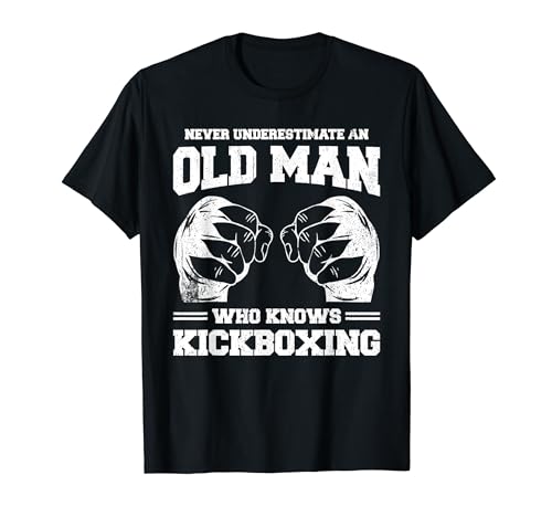 Never Underestimate An Old Man Who Knows Kickboxing T-Shirt von Funny Kickboxing Ausrüstung Kickboxing Zubehör