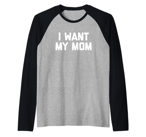 I Want My Mom - Lustiges Kind Spruch Kinder Jungen Kleinkind Kinder Raglan von Funny Kids Sayings & Funny Kids Designs