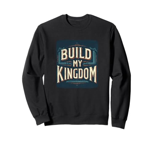 Tolles Build My Kingdom Statement-Kostüm für Erwachsene und Kinder Sweatshirt Tolles Build My Kingdom Statement-Kostüm für Erwachsene und Kinder Sweatshirt von Funny Kingdom Outfit