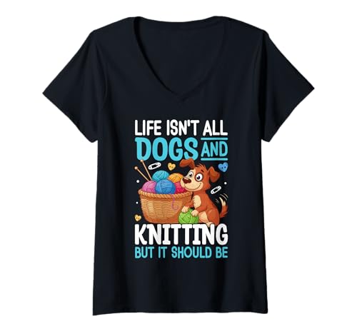 Damen Das Leben besteht nicht nur aus Hunden und Stricken, aber es sollte so sein T-Shirt mit V-Ausschnitt Damen Das Leben besteht nicht nur aus Hunden und Stricken, aber es sollte so sein T-Shirt mit V-Ausschnitt von Funny Knits Apparel Knitting Gifts Yarn Hoarder
