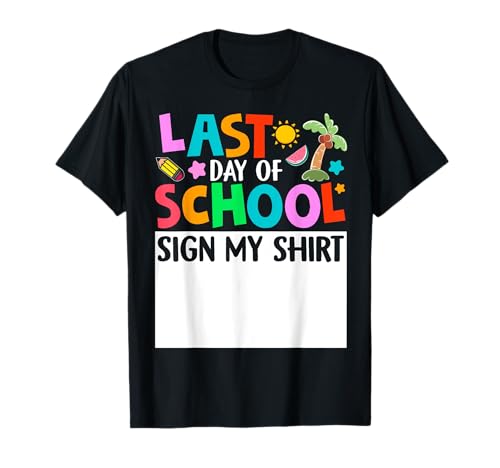 „Last Day Of School Sign My Shirt“, lustig, für Schüler, Kinder, Jungen und Mädchen T-Shirt von Funny Last day of school Teacher Student Shirt