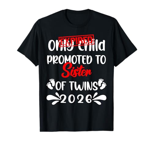Das einzige Kind, das 2026 abgelaufen ist, wurde zum Sister of Twins Baby befördert T-Shirt von Funny Level Up Twins Family 2026 Baby Boy Girl
