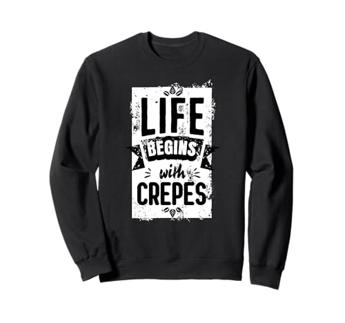 Crepes Outfit Herren Damen Das Leben beginnt mit Crepes Sweatshirt Crepes Outfit Herren Damen Das Leben beginnt mit Crepes Sweatshirt von Funny Life Begins with Apparel Women Men