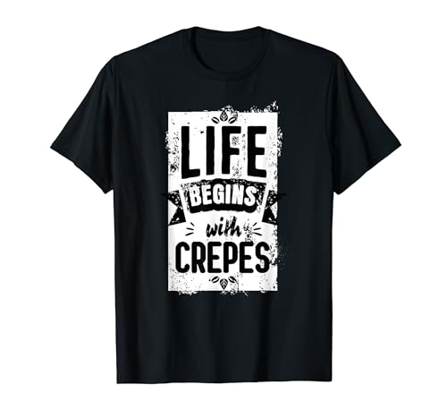 Crepes Outfit Herren Damen Das Leben beginnt mit Crepes T-Shirt Crepes Outfit Herren Damen Das Leben beginnt mit Crepes T-Shirt von Funny Life Begins with Apparel Women Men