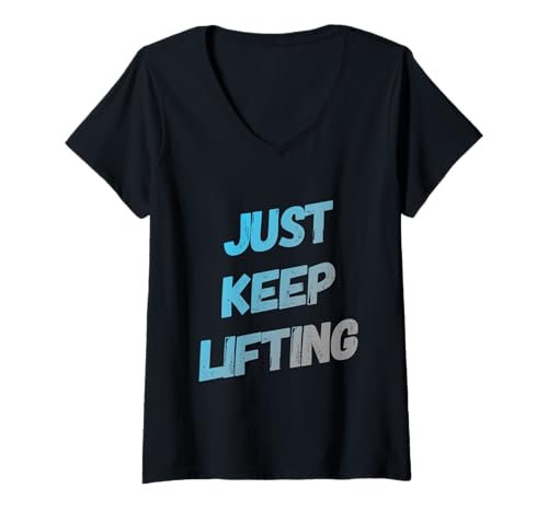 Damen Lustiges Fitness-Studio-Hebe-Zitat, Workout-Spruch Just Keep Lifting T-Shirt mit V-Ausschnitt Damen Lustiges Fitness-Studio-Hebe-Zitat, Workout-Spruch Just Keep Lifting T-Shirt mit V-Ausschnitt von Funny Lifting Gym Quotes Just Keep Lifting Shirt