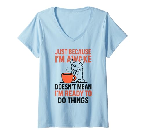 Damen Nur Weil ich wach Bin, heißt das Nicht, DASS ich bereit Bin, Dinge zu tun T-Shirt mit V-Ausschnitt Damen Nur Weil ich wach Bin, heißt das Nicht, DASS ich bereit Bin, Dinge zu tun T-Shirt mit V-Ausschnitt von Funny Llama with Coffee Not Ready for The Day