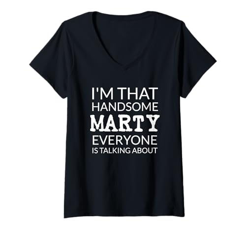 Damen I'm That Handsome Marty Everyone is Talking About T-Shirt mit V-Ausschnitt von Funny MARTY Gift Ideas