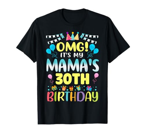 OMG Es ist der 30. Geburtstag meiner Mama, Sweet, 30 Jahre alt T-Shirt OMG Es ist der 30. Geburtstag meiner Mama, Sweet, 30 Jahre alt T-Shirt von Funny Mama 30th Birthday Girl Son Daughter