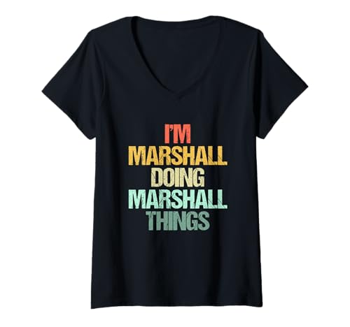 Damen I'm Marshall Doing Marshall Things - Lustiger Spruch Name Marshall T-Shirt mit V-Ausschnitt von Funny Marshall Sayings & Funny Marshall Designs