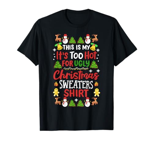 Too Hot Ugly Christmas Sweater Funny Xmas Men Women Kids T-Shirt von Funny Matching Christmas Humor Gift Shop