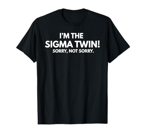 "I'm the Sigma Twin, Sorry Not Sorry" Zwillingsshirt Kinder Erwachsene T-Shirt von Funny Matching Twin Sibling Shirts