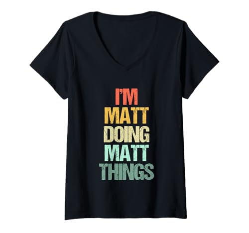 Damen I'm Matt Doing Matt Things - Lustiger Spruch Cool Name Matt T-Shirt mit V-Ausschnitt Damen I'm Matt Doing Matt Things - Lustiger Spruch Cool Name Matt T-Shirt mit V-Ausschnitt von Funny Matt Sayings & Funny Matt Designs
