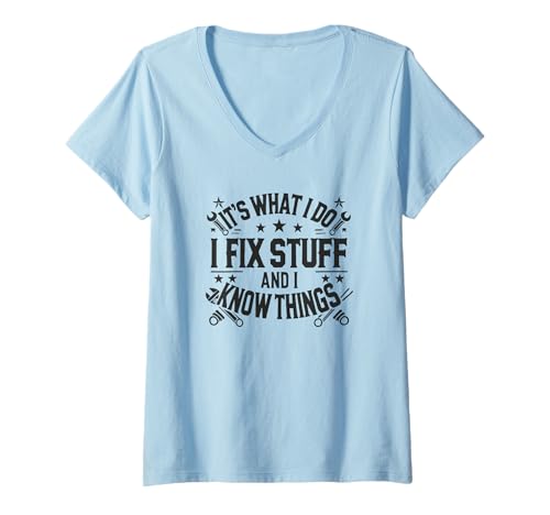 Damen Ich repariere Sachen und ich weiß Dinge, Lustiger Mechaniker-Humor T-Shirt mit V-Ausschnitt Damen Ich repariere Sachen und ich weiß Dinge, Lustiger Mechaniker-Humor T-Shirt mit V-Ausschnitt von Funny Mechanic Engineer Auto Mechanic Humor Gifts