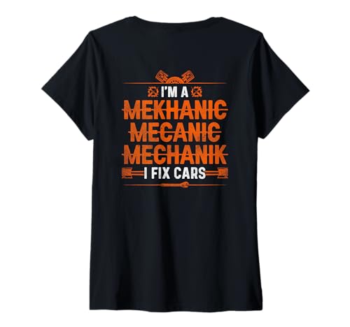 Damen I'm a Mekhanic Mecanic Mechanik I Fix Cars (auf der Rückseite) T-Shirt mit V-Ausschnitt von Funny Mechanic & Repair Sayings